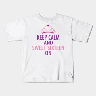 Keep Calm Sweet Sixteen On Kids T-Shirt